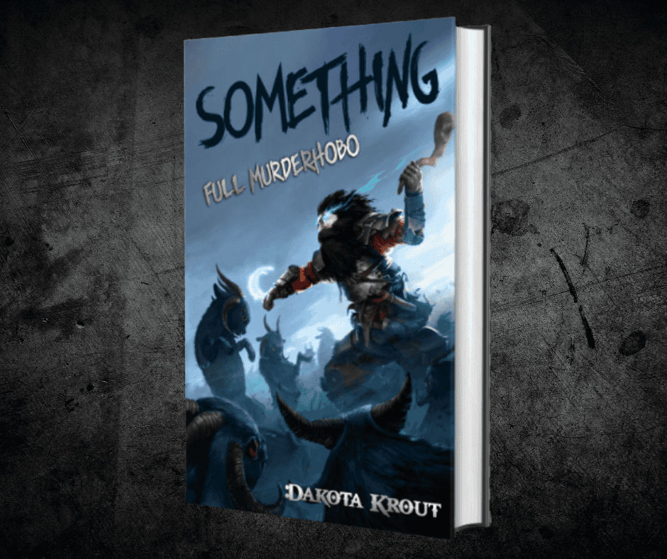 Something | Book 1 in the Full Murderhobo Trilogy