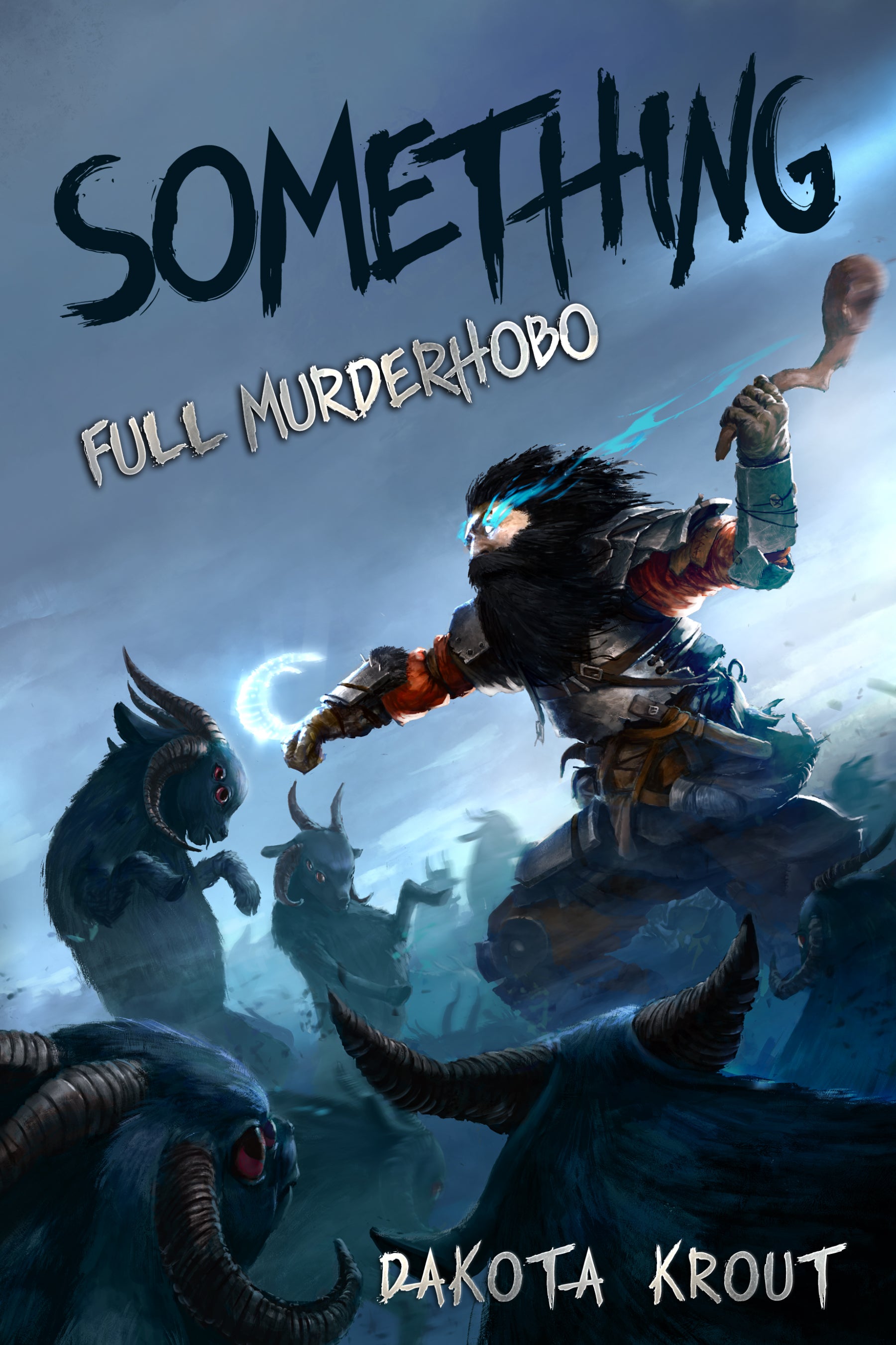 Something | Book 1 in the Full Murderhobo Trilogy