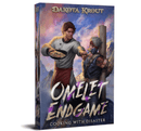 Omelet Endgame | Book 3 of the Cooking With Disaster Trilogy
