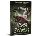 Sewer Skewers  | Book 2 of the Cooking With Disaster Trilogy