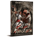Grilled Armageddon | Book 1 of the Cooking With Disaster Trilogy