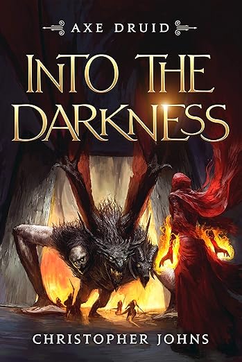 Into the Darkness: An Epic LitRPG Series (Axe Druid Book 4)      Kindle Edition