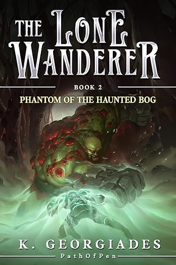 Phantom of the Haunted Bog: A LitRPG Adventure (The Lone Wanderer Book 2)      Kindle Edition