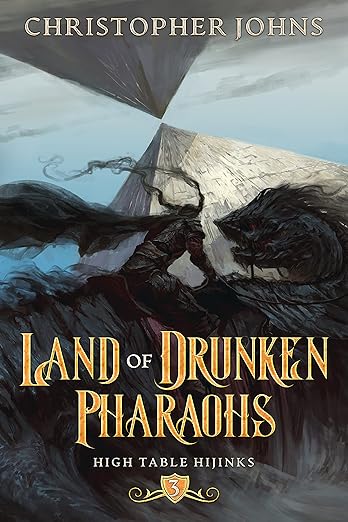 Land of Drunken Pharaohs: A GameLit Urban Fantasy (High Table Hijinks Book 3)      Kindle Edition