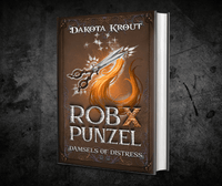 Rob X Punzel | Book 4 of the Damsels of Distress Pentalogy
