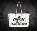 All Choices have Consequences Oversized weekender bag