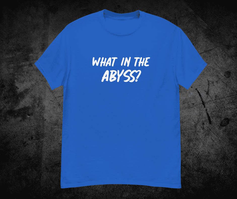 What in the Abyss Unisex classic tee