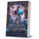 Dungeon Eternium | Book 5 of 5 in The Divine Dungeon