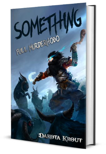 Something | Book 1 in the Full Murderhobo Trilogy