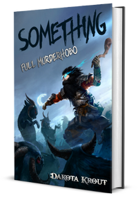 Something | Book 1 in the Full Murderhobo Trilogy