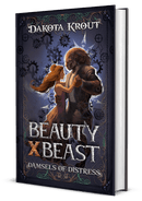 Beauty X Beast | Book 3 of the Damsels of Distress Pentalogy