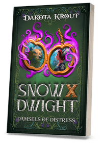 Snow X Dwight | Book 5 of the Damsels of Distress Pentalogy *preorder*