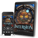 A brand new series by Dennis Vanderkerken! - Incursion Ebook and Audiobook Bundle, book 1