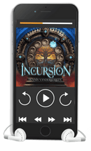 A brand new series by Dennis Vanderkerken! - Incursion Audiobook 1