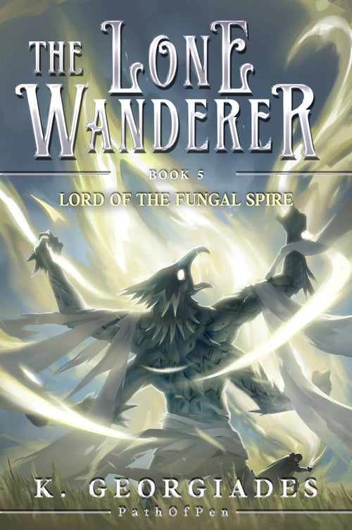 Lord of the Fungal Spire: A LitRPG Adventure (The Lone Wanderer Book 5)      Kindle Edition