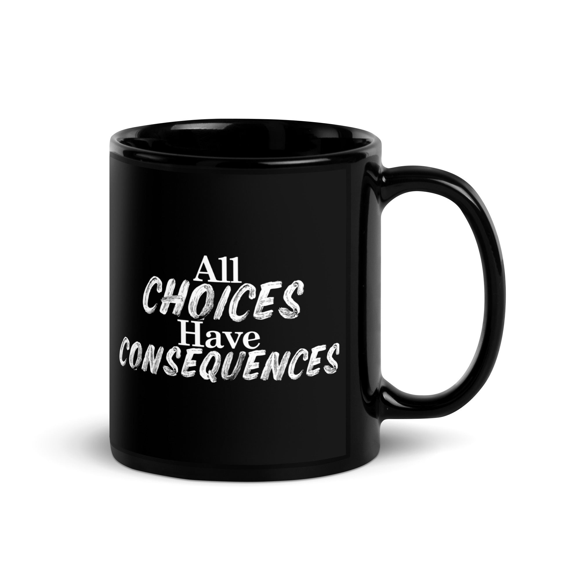 All Choices Have Consequences Glossy Mug
