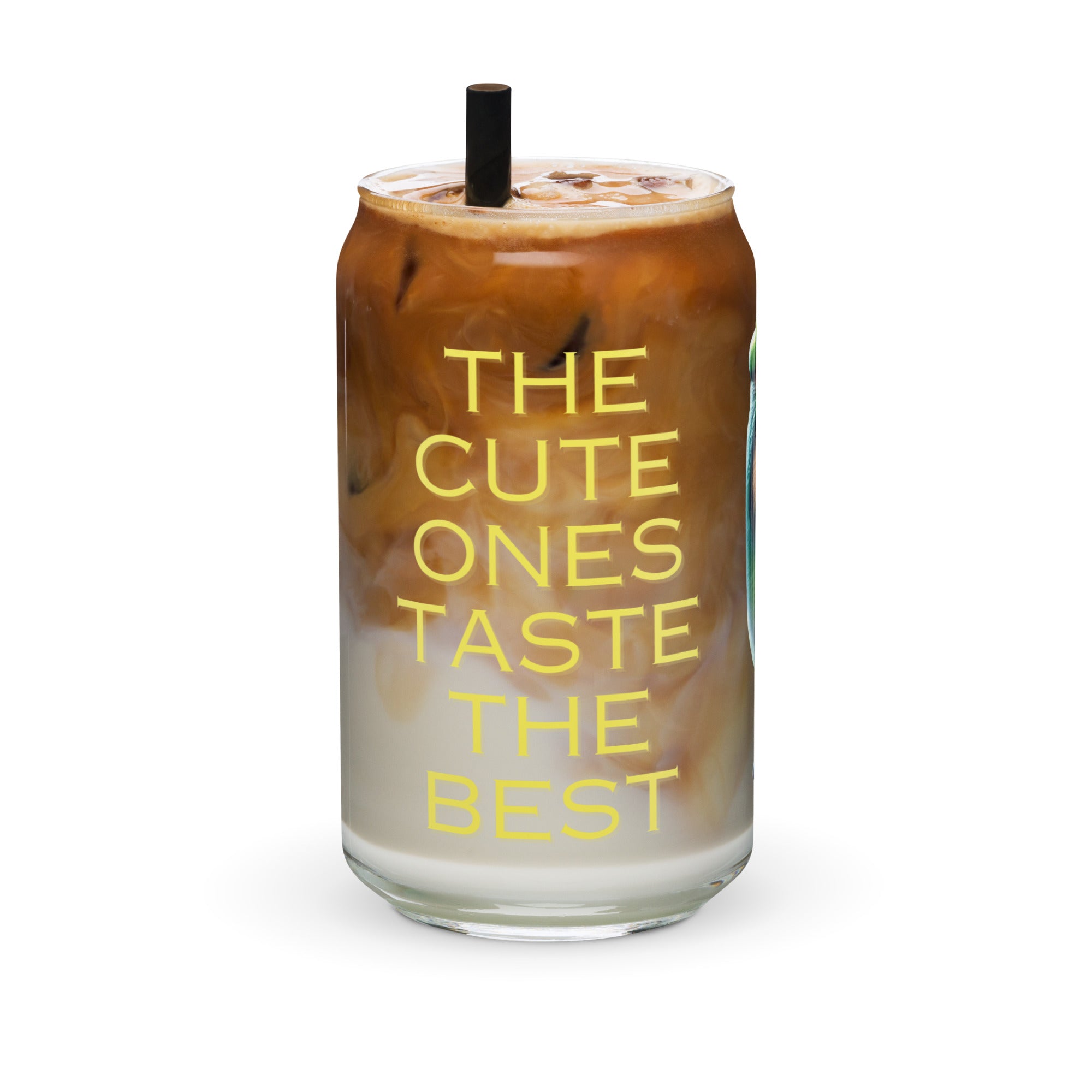 The Cute Ones Taste The Best glass