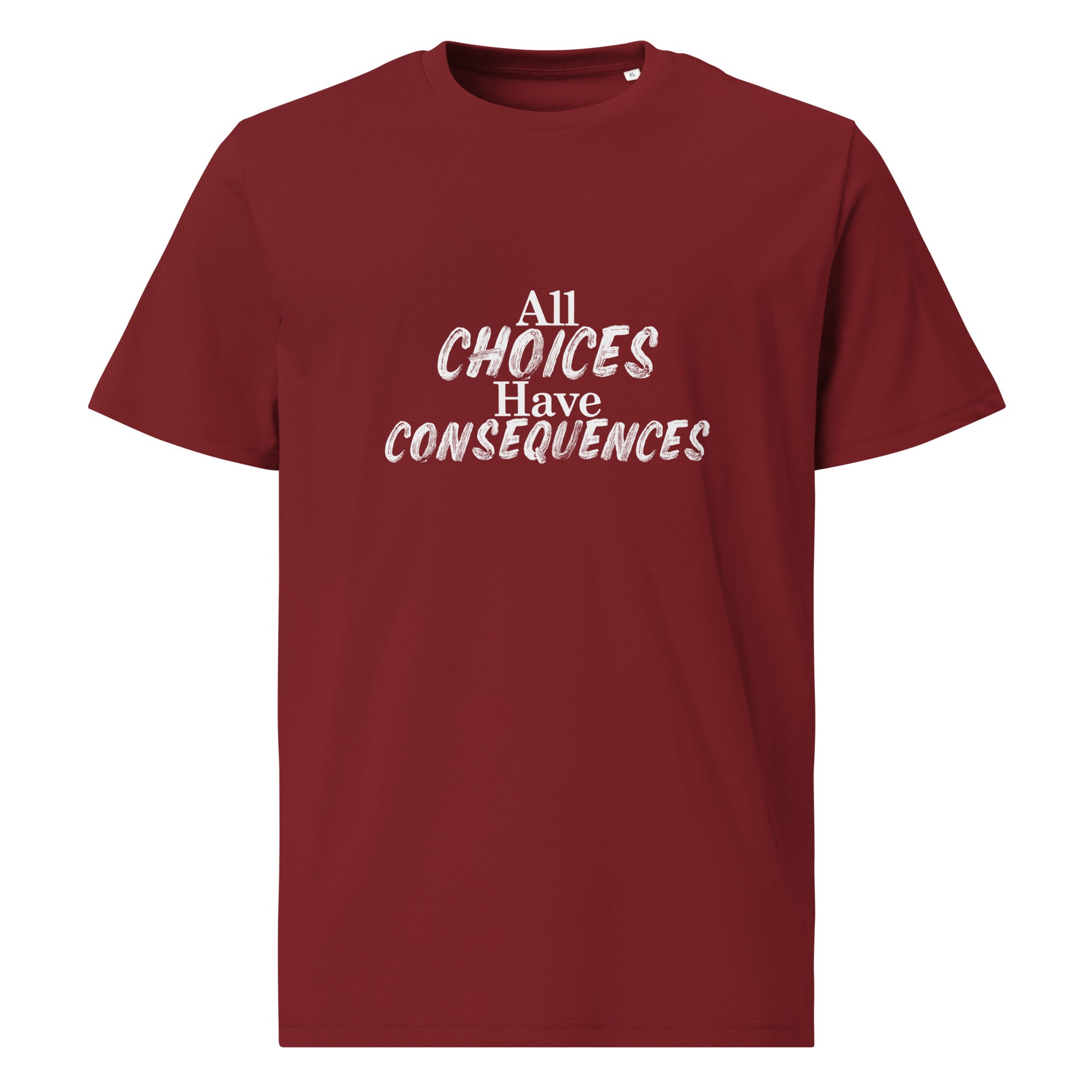 All Choices Have Consequences Tee, white lettering
