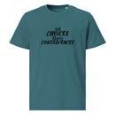 All Choices Have Consequences Tee, black lettering