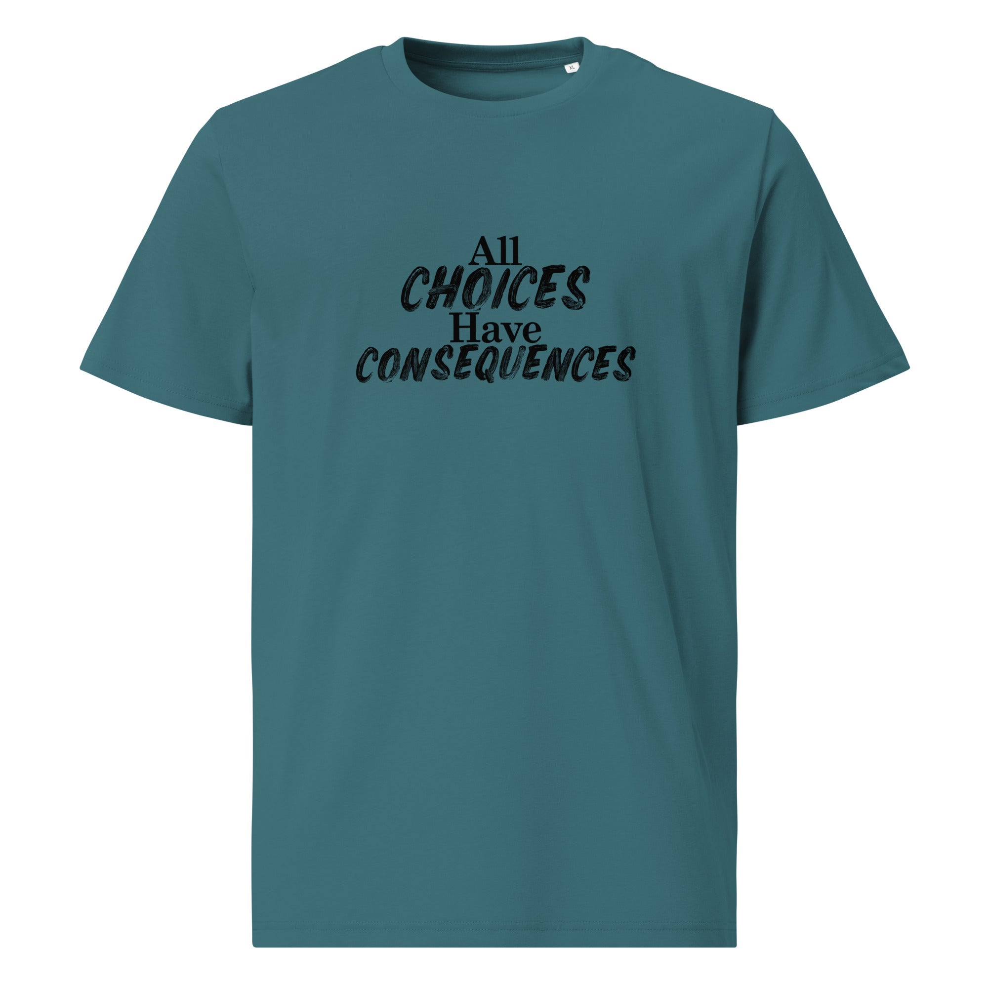 All Choices Have Consequences Tee, black lettering
