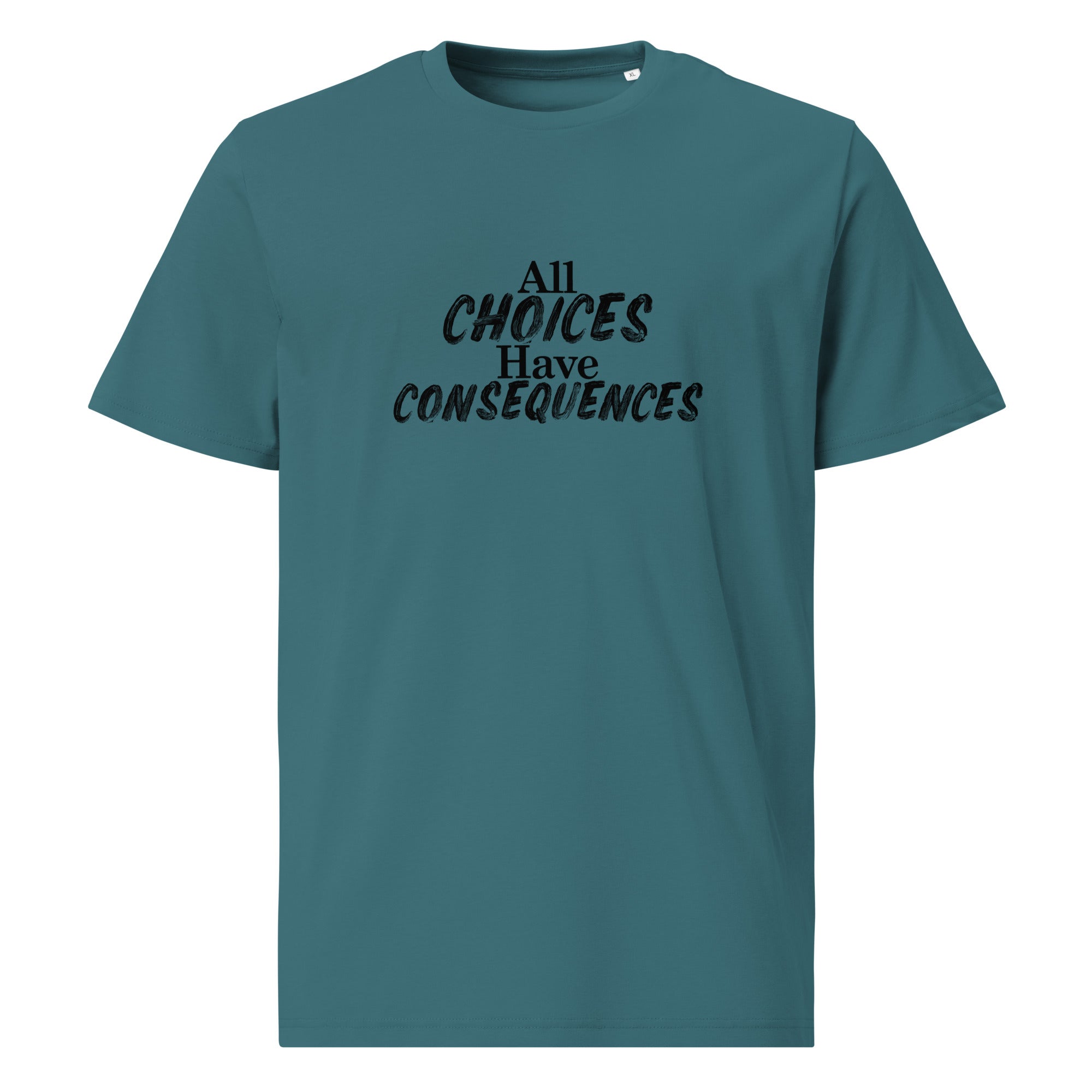All Choices Have Consequences Tee