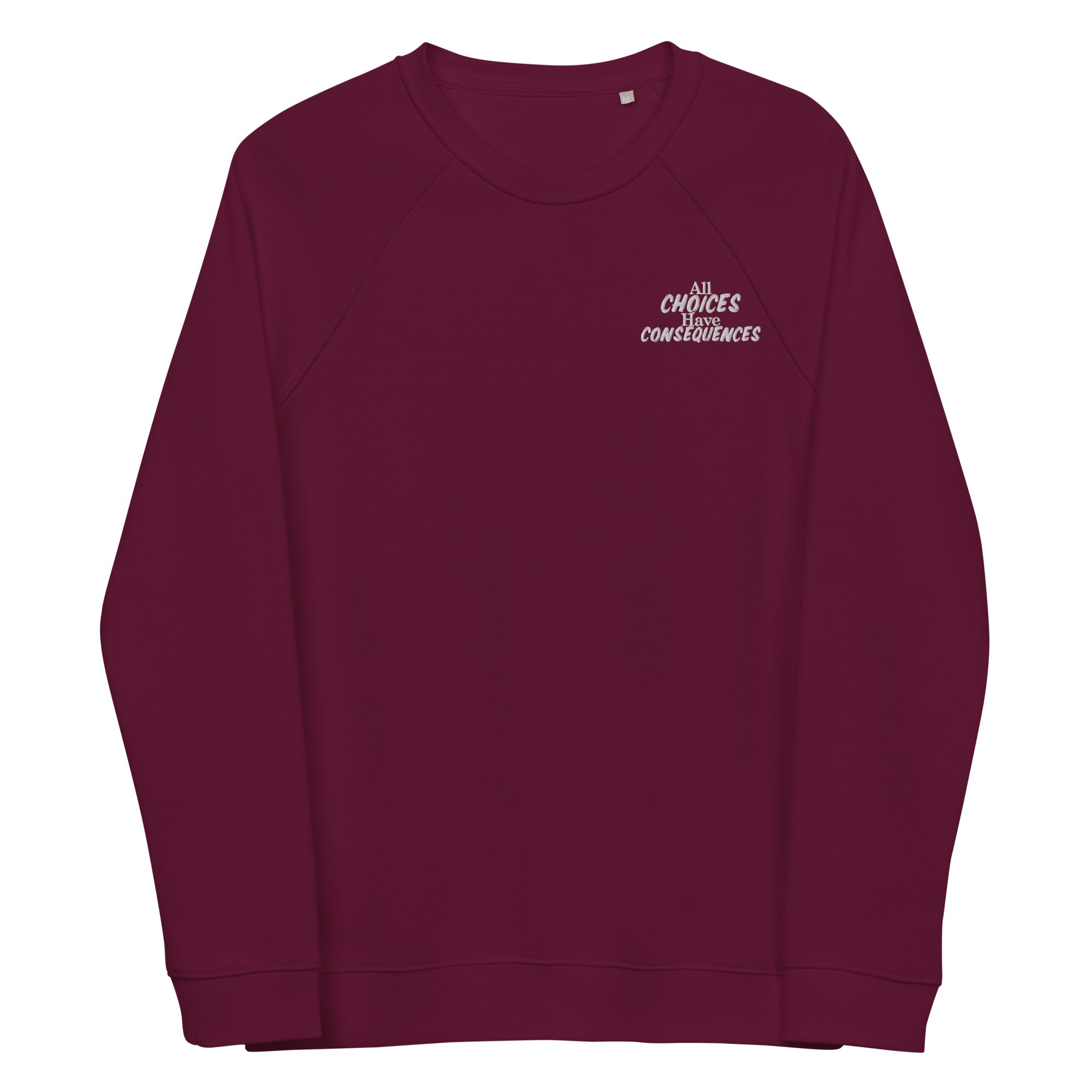 All Choices Have Consequences Embroidered Organic Raglan Sweatshirt
