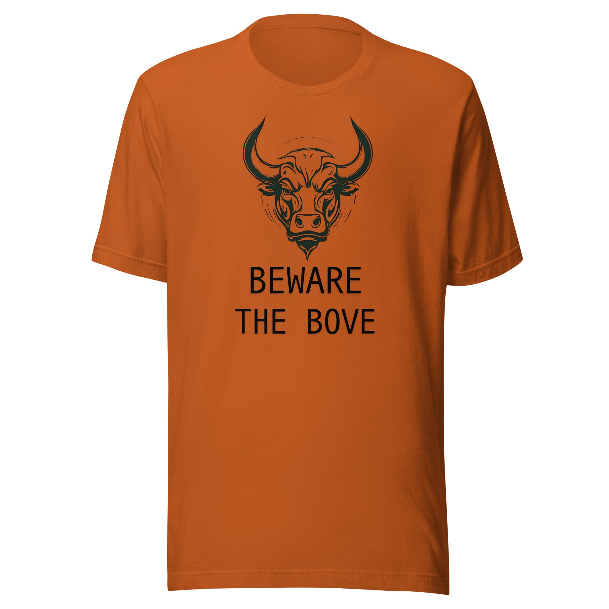 Beware the Bove Unisex T shirt