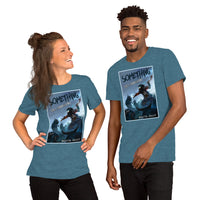 Something Unisex t-shirt