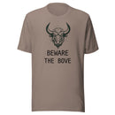Beware the Bove Unisex T shirt