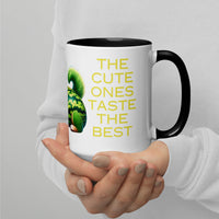 The Cute Ones Taste The Best Mug with Color Inside