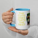 The Cute Ones Taste The Best Mug with Color Inside