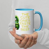 The Cute Ones Taste The Best Mug with Color Inside