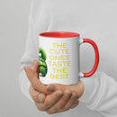 The Cute Ones Taste The Best Mug with Color Inside