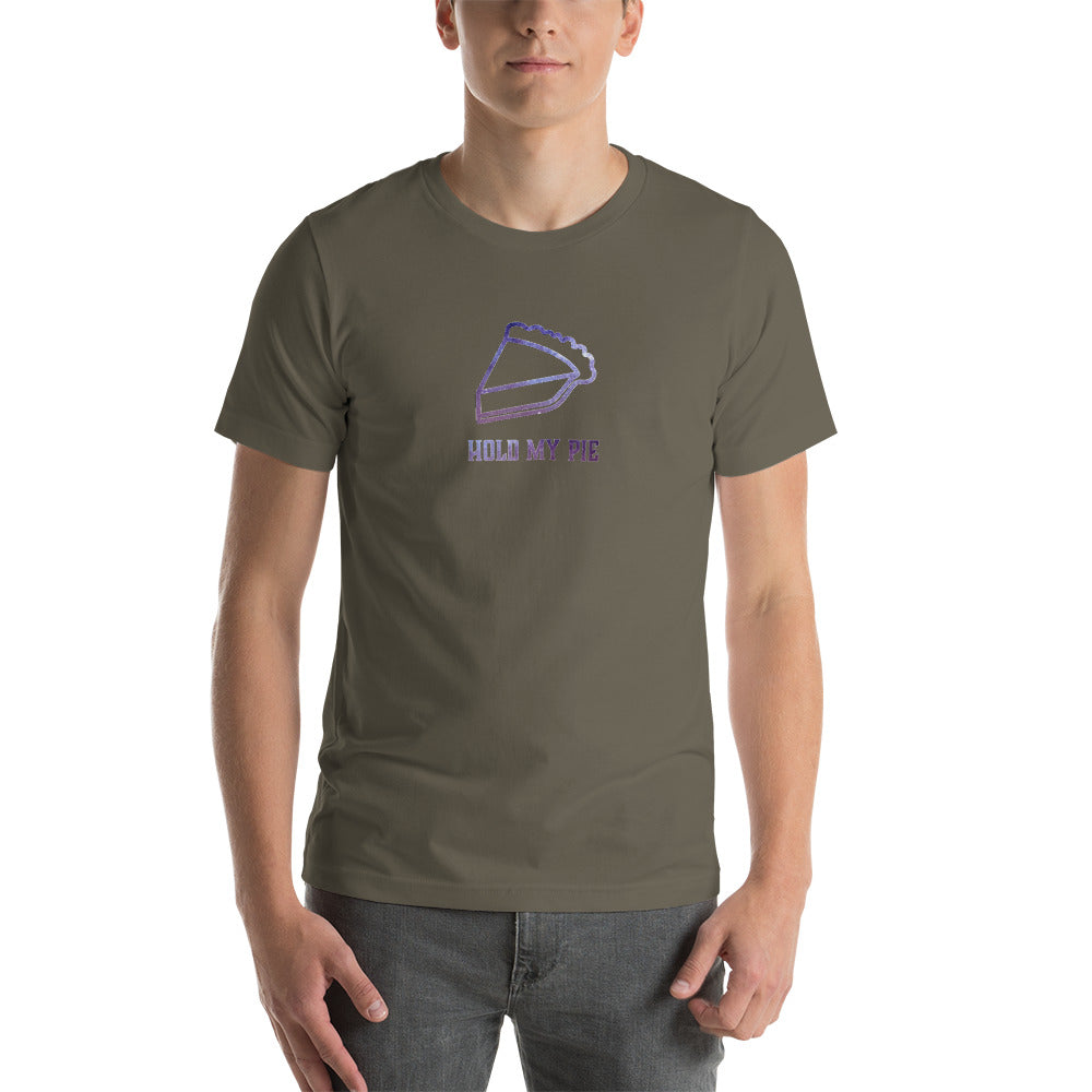 Hold my Pie Unisex T shirt