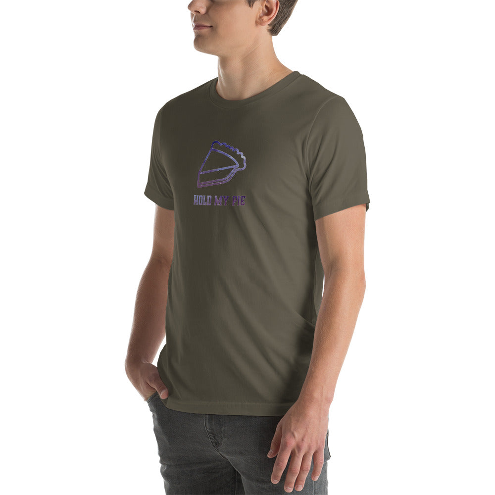 Hold my Pie Unisex T shirt