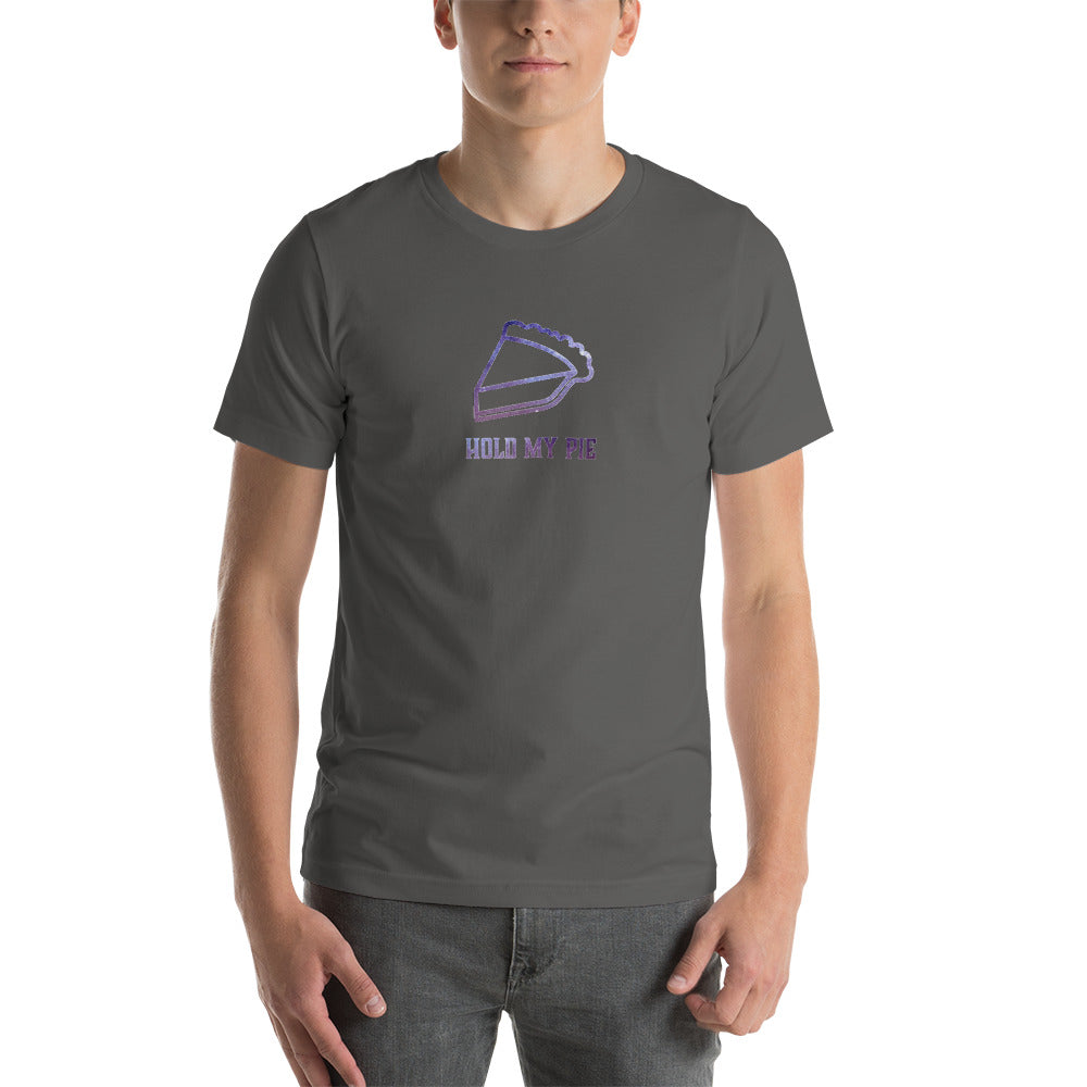 Hold my Pie Unisex T shirt