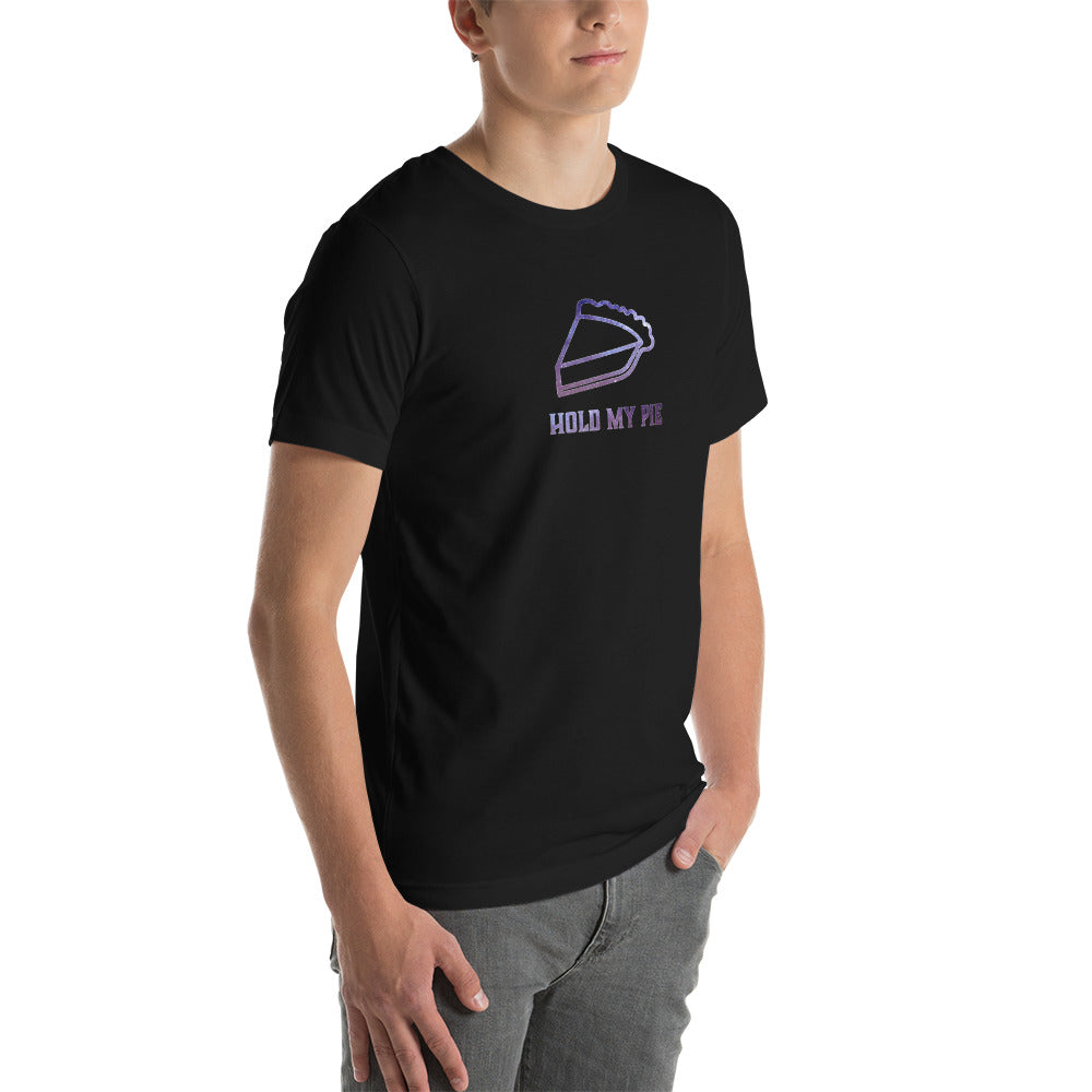 Hold my Pie Unisex T shirt