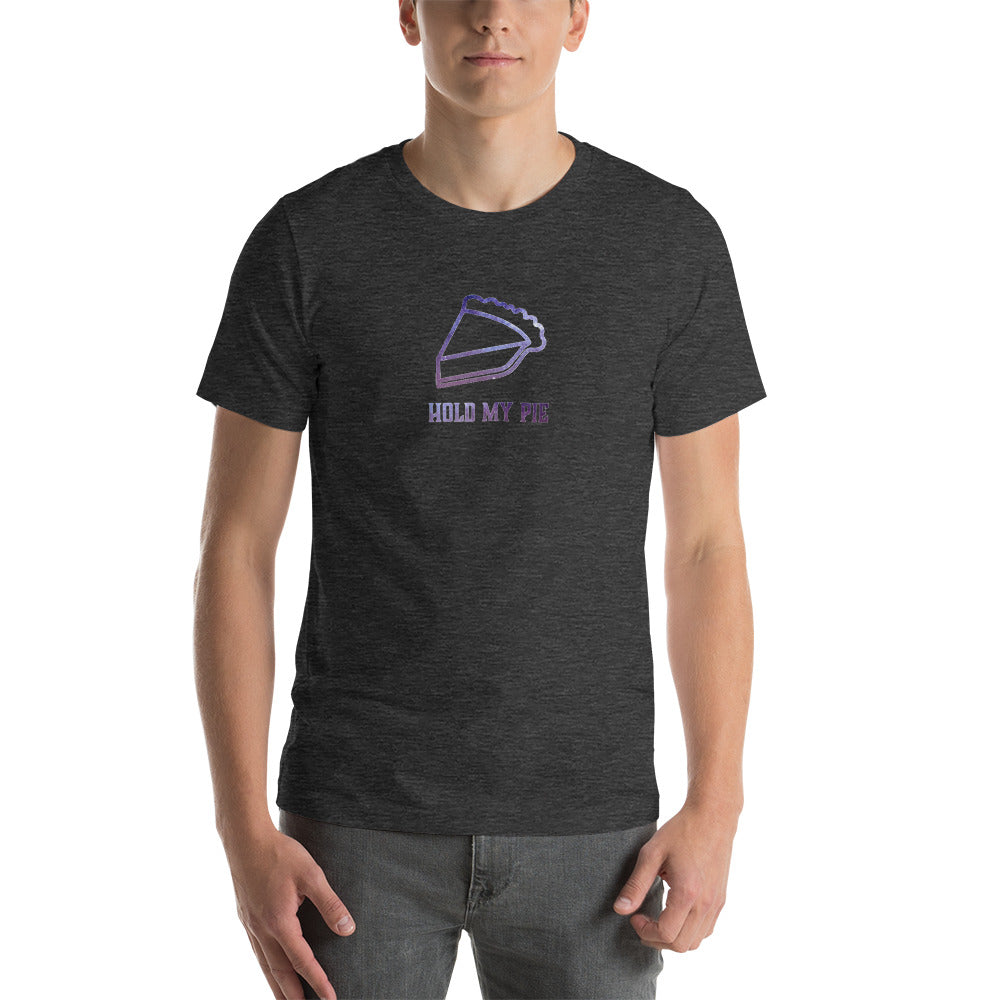 Hold my Pie Unisex T shirt