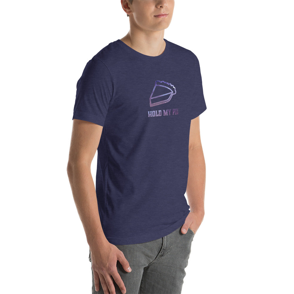 Hold my Pie Unisex T shirt