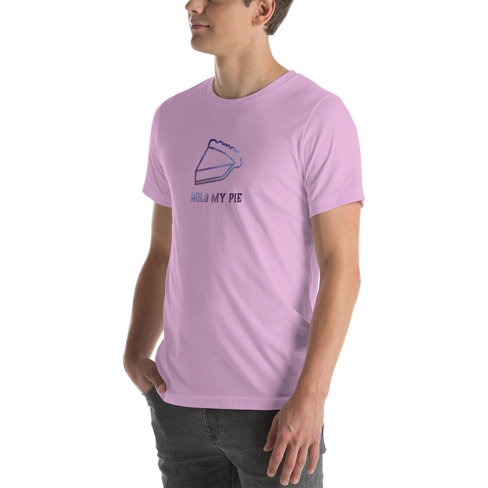 Hold my Pie Unisex T shirt