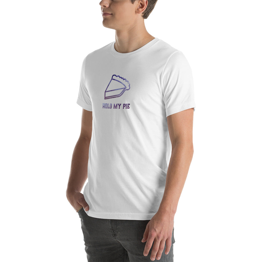 Hold my Pie Unisex T shirt