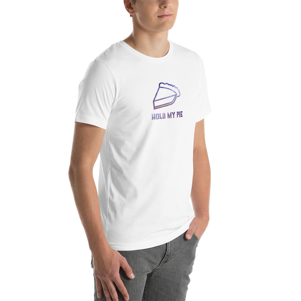 Hold my Pie Unisex T shirt